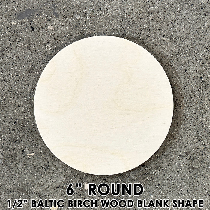 6" Round Circle Wood Shape Blank - 1/2" Thick