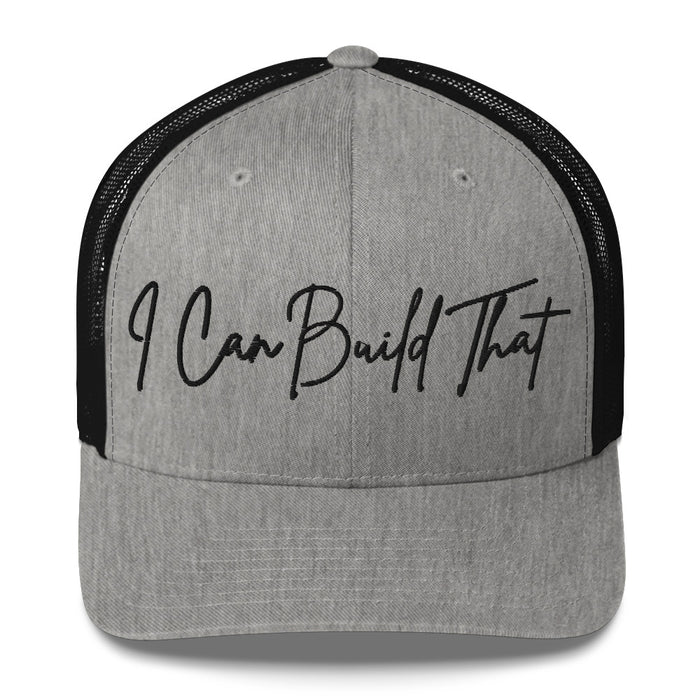 I Can Build That Trucker Cap Hat