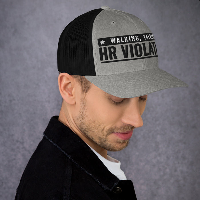 Walking, Talking HR Violation Trucker Cap Hat