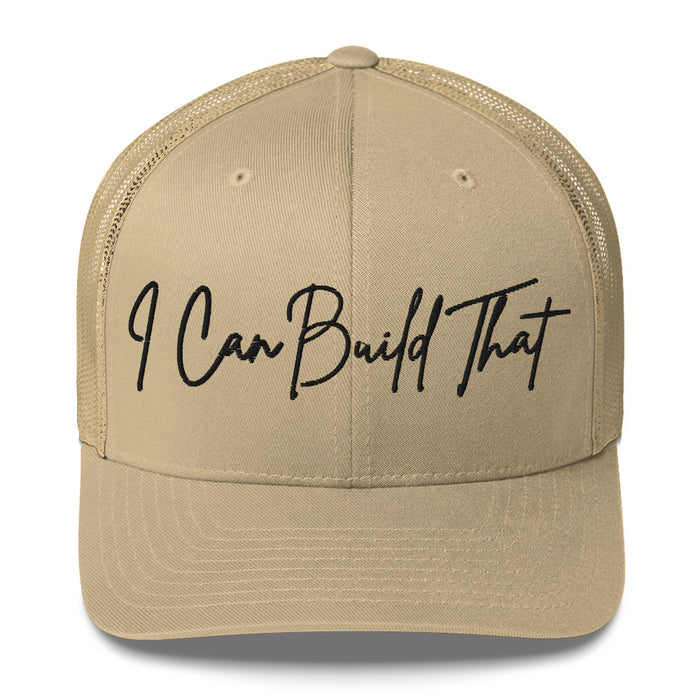 I Can Build That Trucker Cap Hat