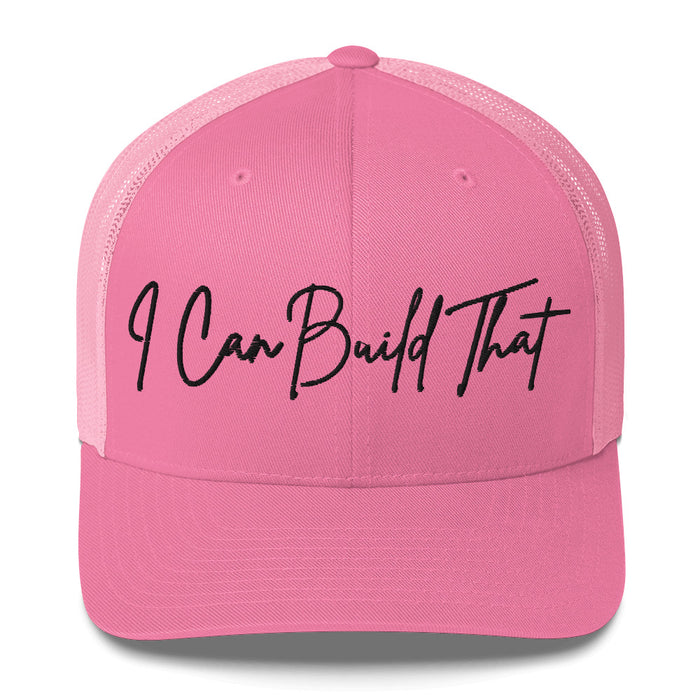 I Can Build That Trucker Cap Hat