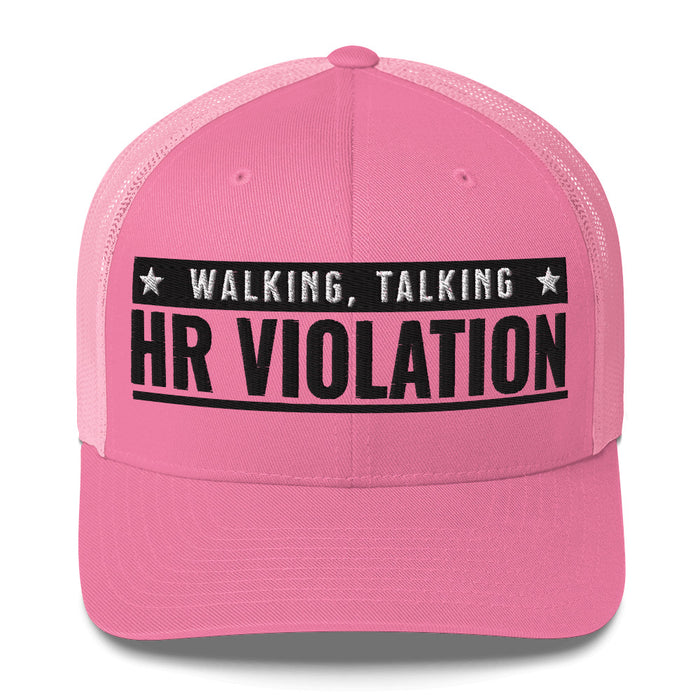 Walking, Talking HR Violation Trucker Cap Hat