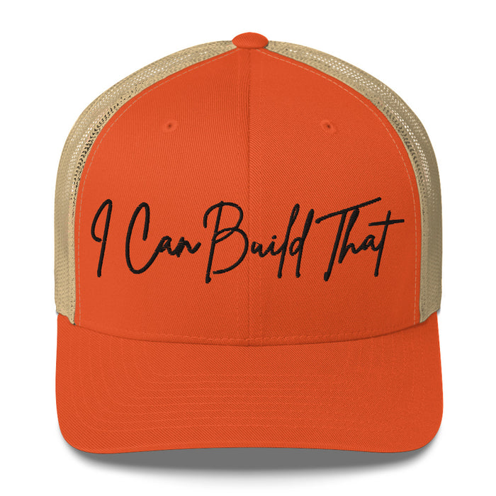 I Can Build That Trucker Cap Hat