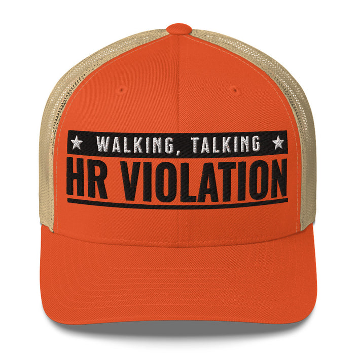 Walking, Talking HR Violation Trucker Cap Hat