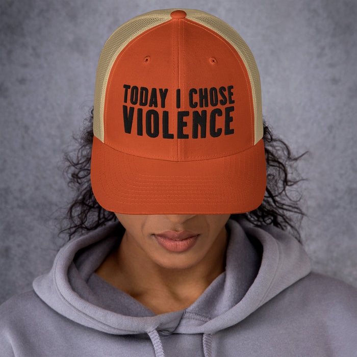 Today I Chose Violence Trucker Cap Hat