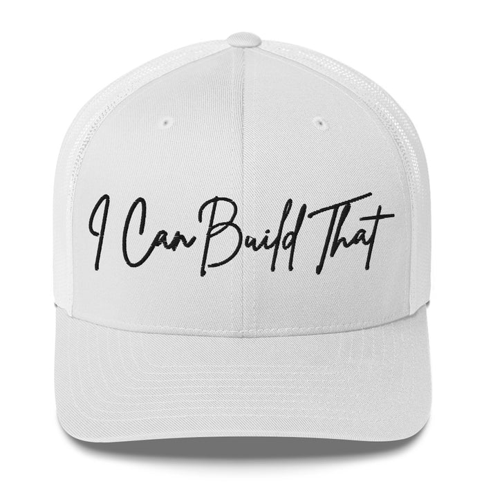 I Can Build That Trucker Cap Hat