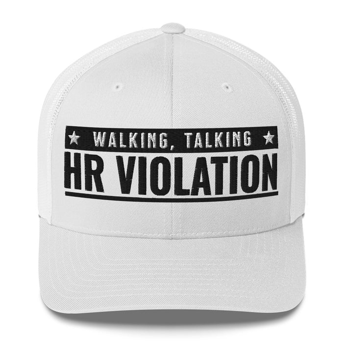 Walking, Talking HR Violation Trucker Cap Hat