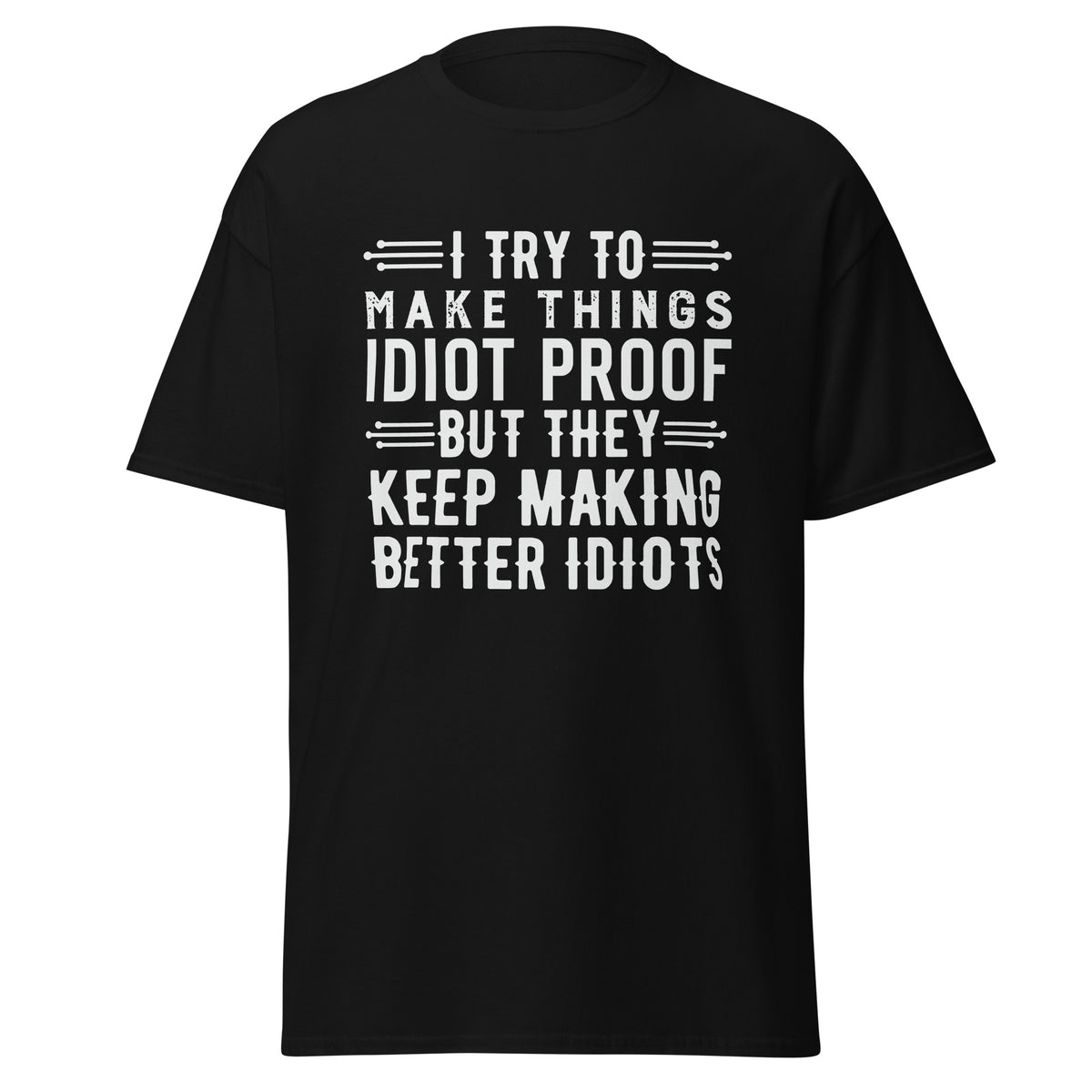 Idiot Proof Tee — Crafted Elements