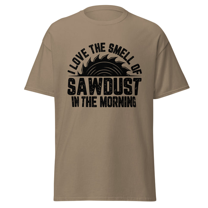 I Love The Smell Of Sawdust Tee