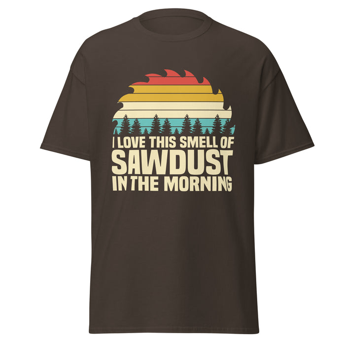 I Love The Smell Of Sawdust II Tee