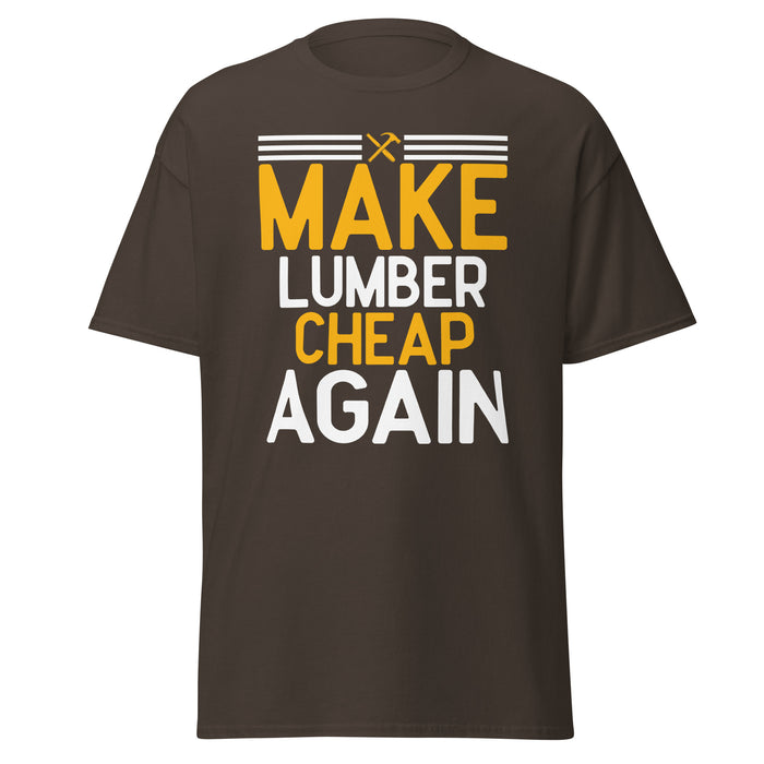 Make Lumber Cheap Again Tee