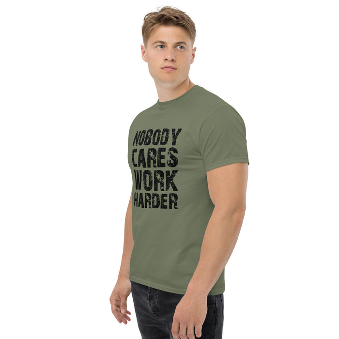 Nobody Cares. Work Harder Tee