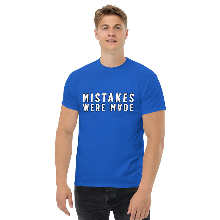 Mistakes Were Made Tee