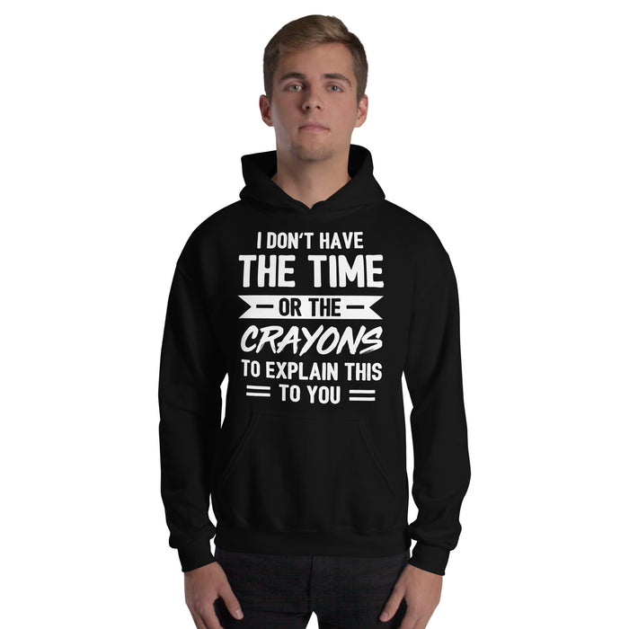 I Don't Have The Time To Explain Hoodie