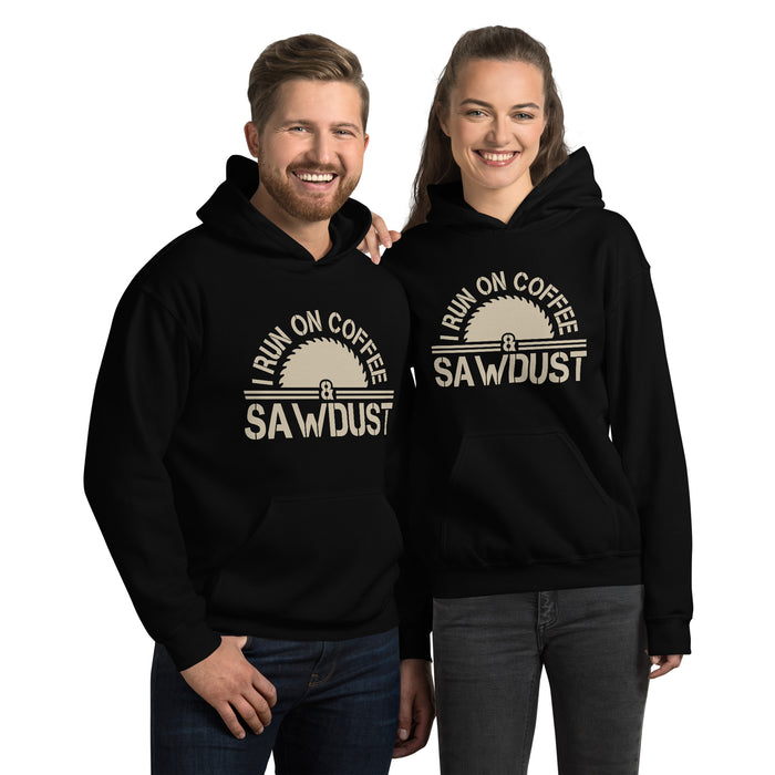 I Run On Coffee & Sawdust Hoodie