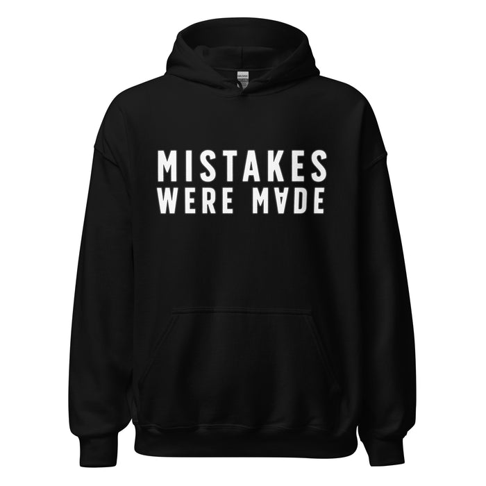 Mistakes Were Made Hoodie