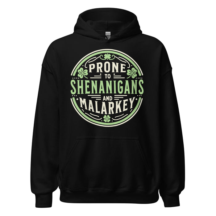 Prone to Shenanigans and Malarkey Hoodie