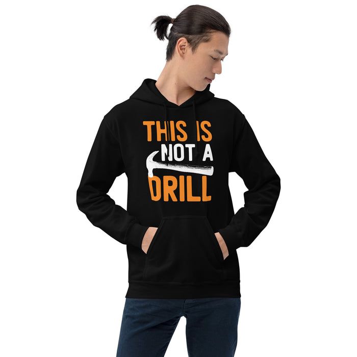 This Is Not A Drill II Hoodie