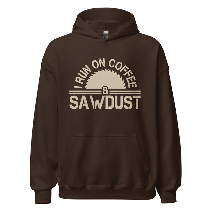 I Run On Coffee & Sawdust Hoodie