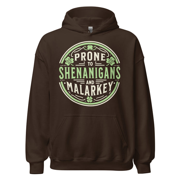 Prone to Shenanigans and Malarkey Hoodie