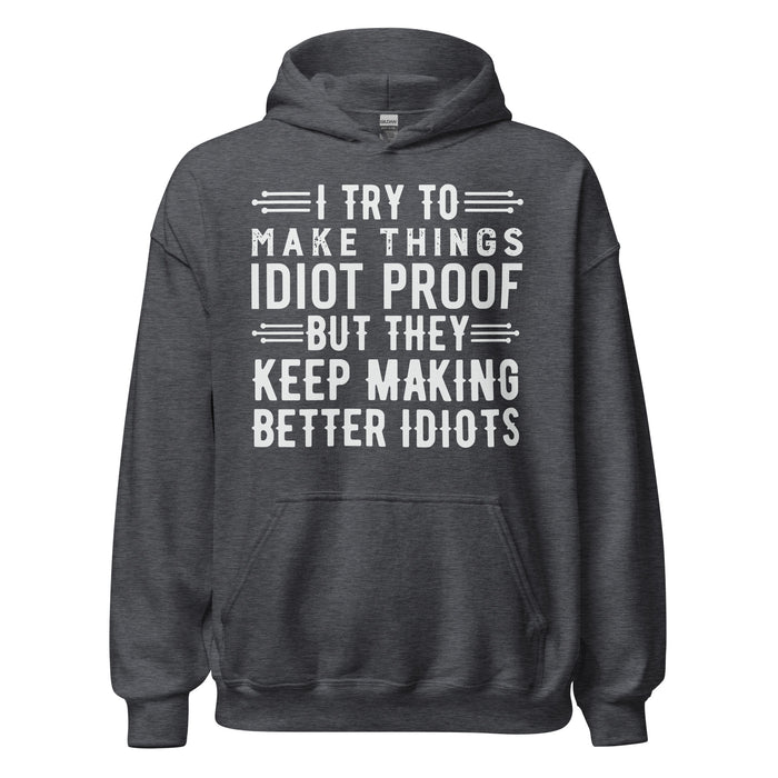 Idiot Proof Hoodie