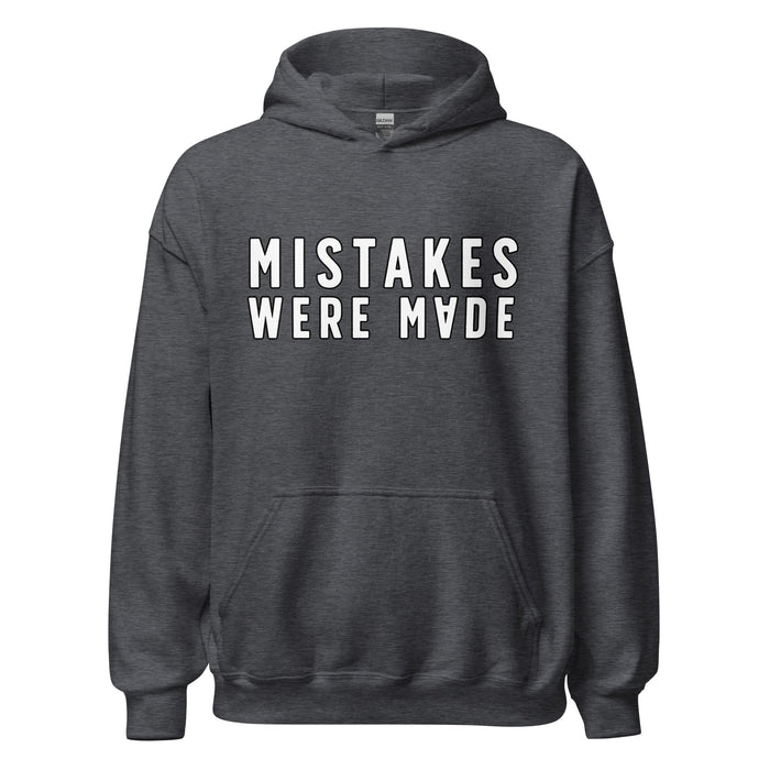 Mistakes Were Made Hoodie