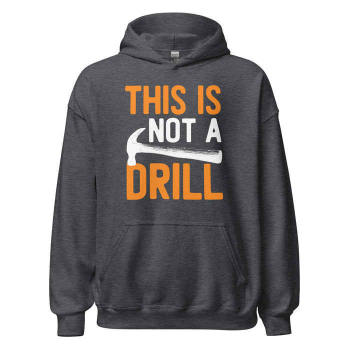 This Is Not A Drill II Hoodie