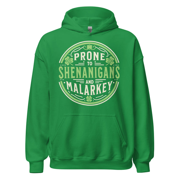 Prone to Shenanigans and Malarkey Hoodie