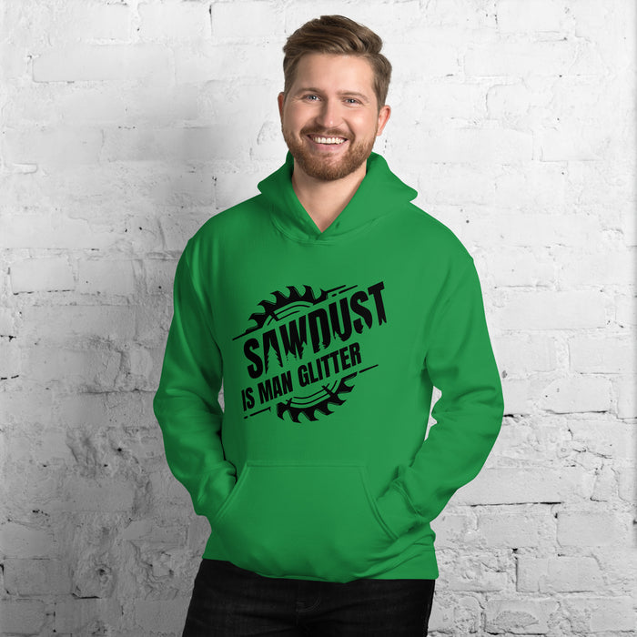 Sawdust Is Man Glitter Hoodie