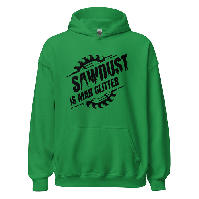 Sawdust Is Man Glitter Hoodie