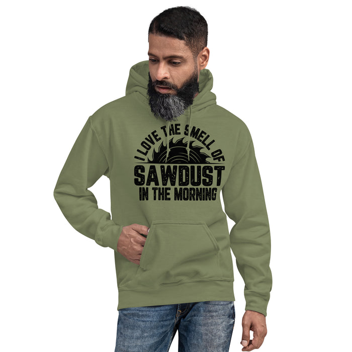 I Love The Smell Of Sawdust Hoodie