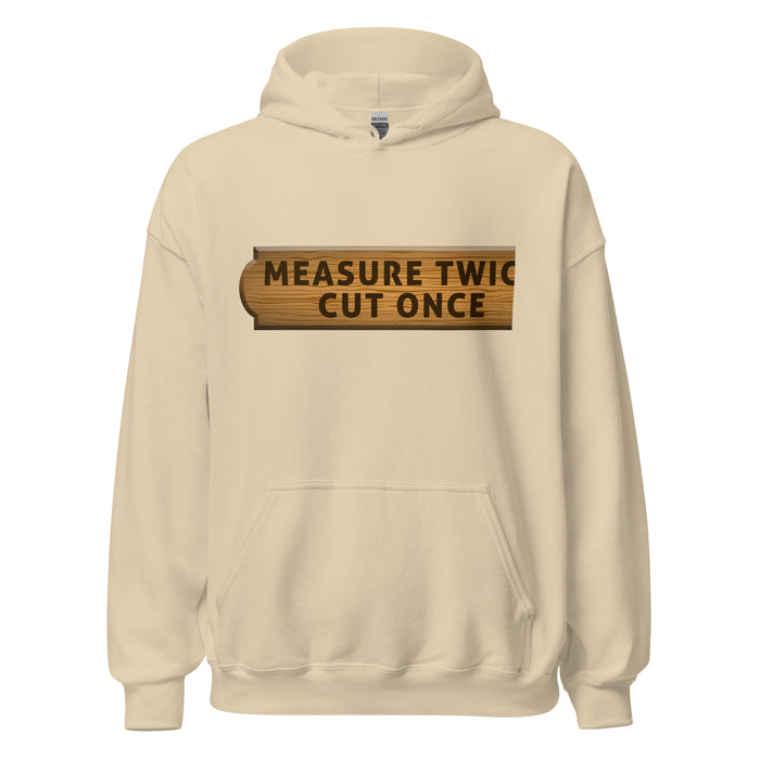 Measure Twice Cut Once Hoodie