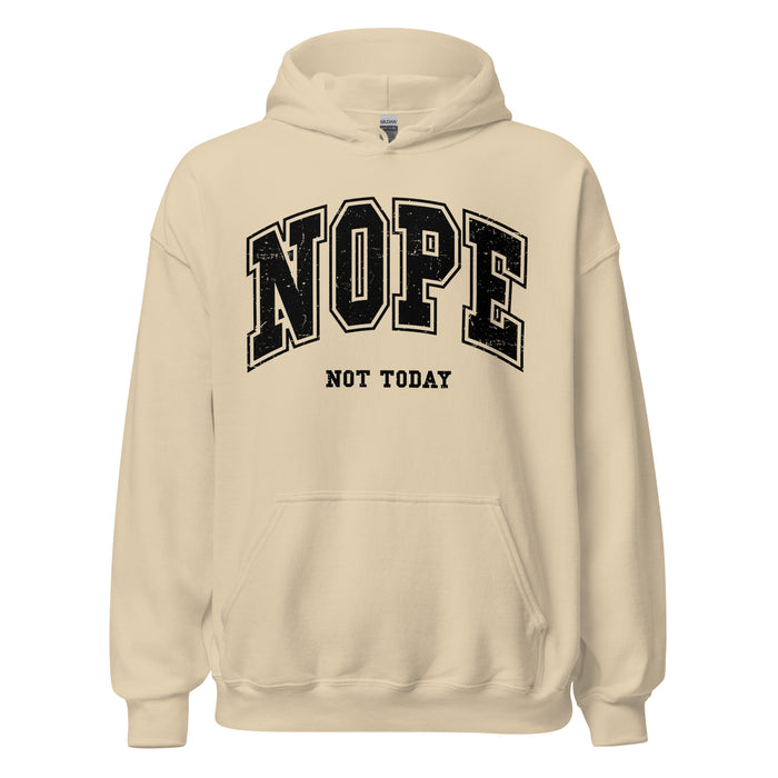 Nope. Not Today Hoodie