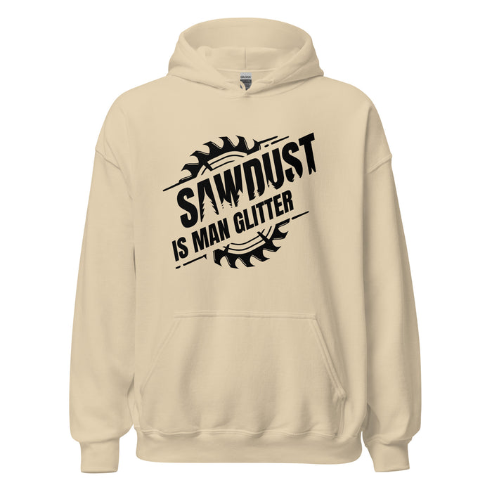 Sawdust Is Man Glitter Hoodie