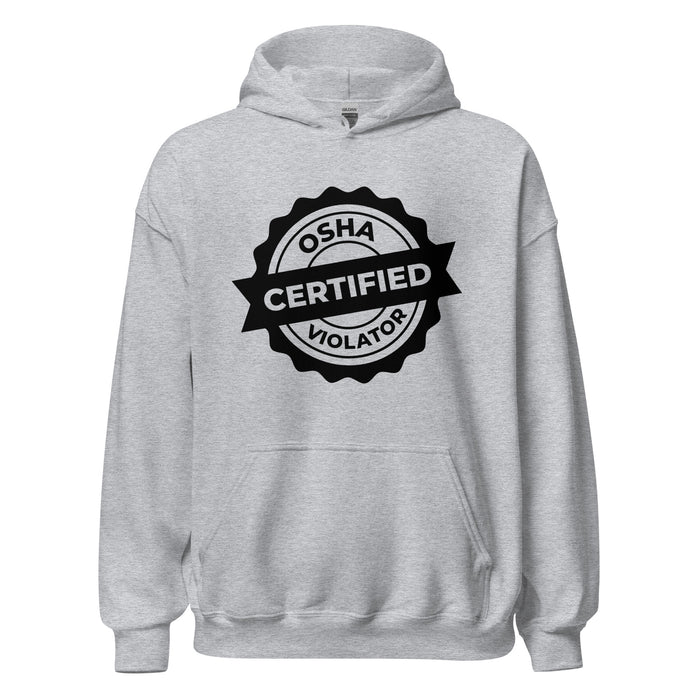 Certified OSHA Violator Hoodie