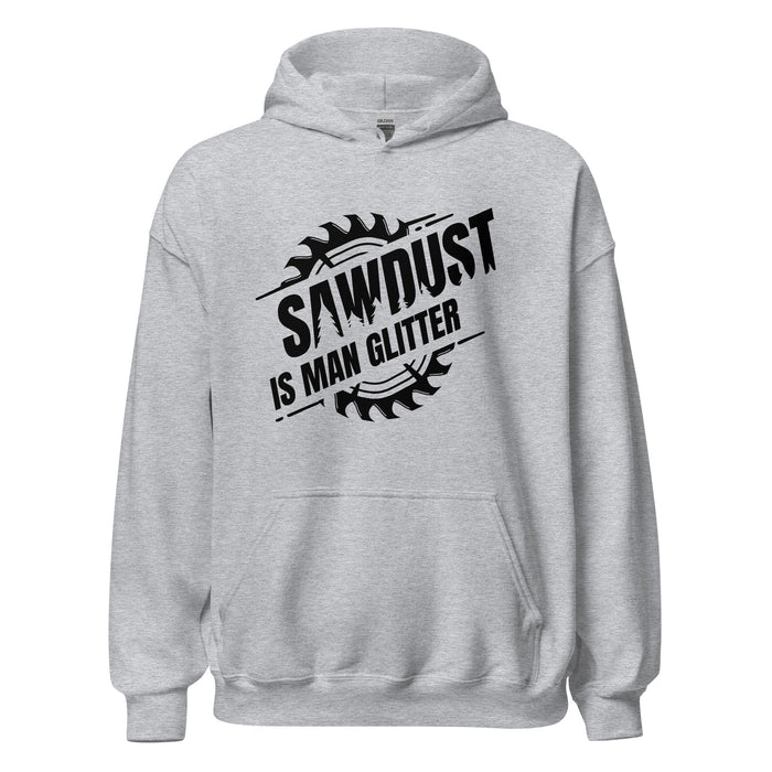 Sawdust Is Man Glitter Hoodie