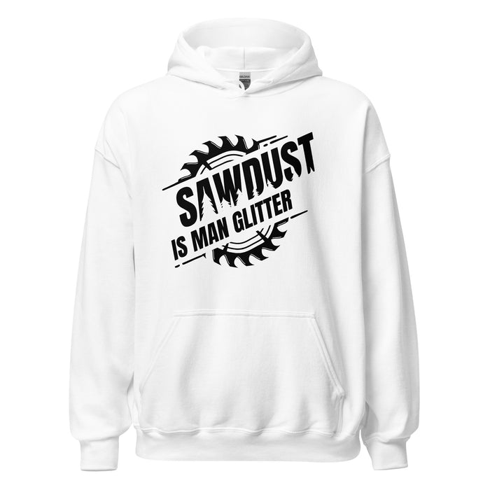 Sawdust Is Man Glitter Hoodie